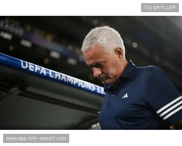 穆里尼奥续约费内巴切，直指下赛季欧冠席